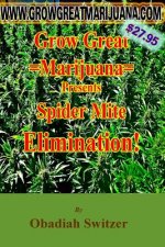 Grow Great Marijuana Presents - Spider Mite ELIMINATION
