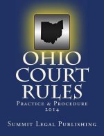 Ohio Court Rules 2014, Practice & Procedure