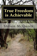 True Freedom is Achievable