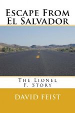 Escape From El Salvador: The Lionel F. Story