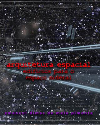 Arquitetura Espacial: Edifícios para o Espaço Sideral