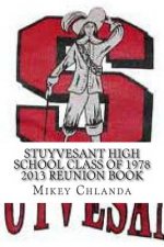 Stuyvesant High School Class of 1978 2013 Reunion Book