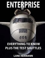 ENTERPRISE Everything to Know: Plus the Test Shuttles
