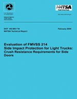 Evaluation of FMVSS 214 Side Impact Protection for Light Trucks: Crush Resistance Requirements for Side Doors: Technical Report DOT HS 809 719