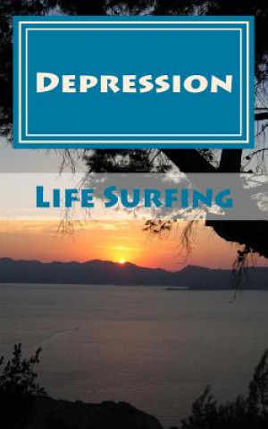 Depression: A guide to managing and overcoming depression