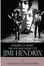 Legends of Music: The Life and Legacy of Jimi Hendrix