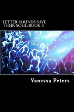 Letter Sounds Save Their Soul: Book 3