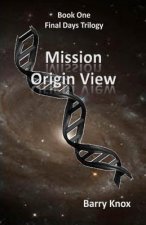 Mission Origin View: Final Days Trilogy