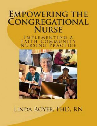 Empowering the Congregational Nurse: Implementing a Faith Community Nursing Practice