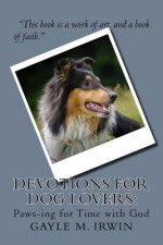 Devotions for Dog Lovers: Paws-ing for Time with God