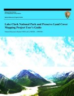 Lake Clark National Park and Preserve Land Cover Mapping Project User's Guide