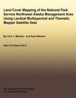Land Cover Mapping of the National Park Service Northwest Alaska Management Area Using Landsat Multispectral and Thematic Mapper Satellite Data