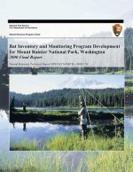 Bat Inventory and Monitoring Program Development for Mount Rainier National Park, Washington: 2000 Final Report