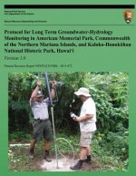 Protocol for Long-term Groundwater-Hydrology Monitoring in American Memorial Park, Commonwealth of the Northern Mariana Islands, and Kaloko-Honokohau