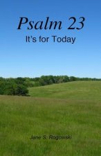 Psalm 23 -- Its For Today