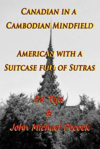 Canadian in a Cambodian Mindfield; American with a Suitcase Full of Sutras