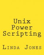 Unix Power Scripting: Advanced Awk and KSH Shell Scripts