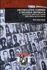 Archeologia forense e segunda Republica: Esumazione delle fosse comuni delle vittime del franchismo