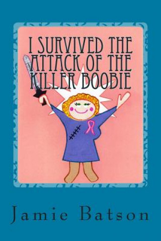 I Survived the Attack of the Killer Boobie