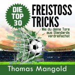 Die Top 30 Freistoss-Tricks: Verdreifache deine Tore aus Standards!