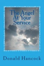The Angel At Your Service: A Conversation With My Angel