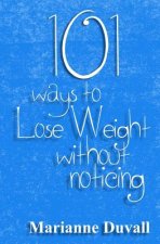 101 Ways to Lose Weight Without Noticing