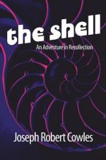 The Shell: An Adventure in Recollection