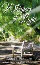 Whispers of Light: Spiritual, Nature, Inspirational & Mystical Poetry