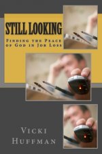Still Looking: Finding the Peace of God in Job Loss