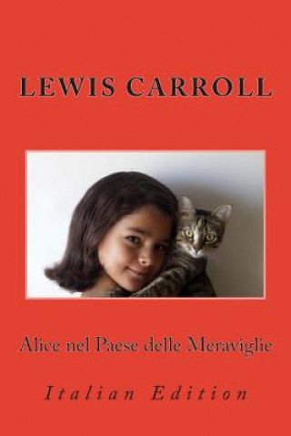 Alice nel Paese delle Meraviglie: Italian Edition