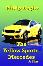 The Yellow Sports Mercedes: A Play