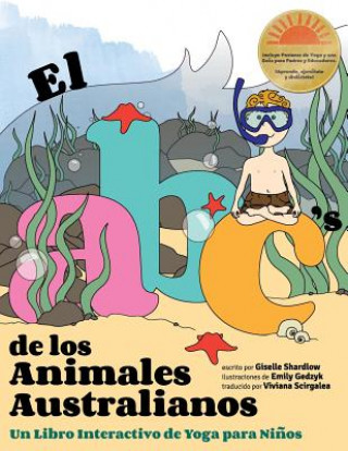 El ABC de los Animales Australianos: Un Libro Interactivo de Yoga para Ni?os