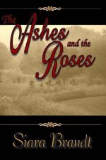 The Ashes and the Roses: A Novel of the Civil War