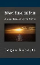 Between Human and Being