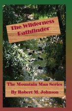 The Wilderness Pathfinder: The Mountain Man Series