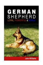 German Shepherd: Loyal, Powerful & Noble