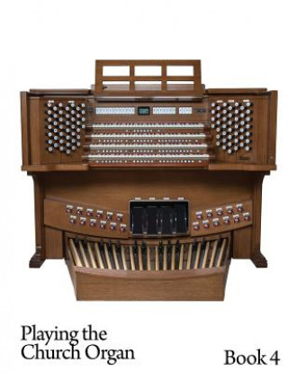 Playing the Church Organ - Book 4