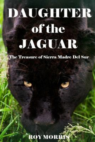 Daughter of the Jaguar: The Treasure of Sierra Madre Del Sur