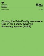 Closing the Data Quality Assurance Gap in the Fatality Analysis Reporting System
