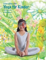 Lernen, spielen, uben: Yoga fur Kinder