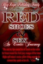 Red Shoes & Sex: An Erotic Journey