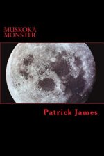 Muskoka Monster: A werewolf in cottage country