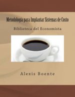 Metodología para Implantar Sistemas de Costo: Biblioteca del Economista