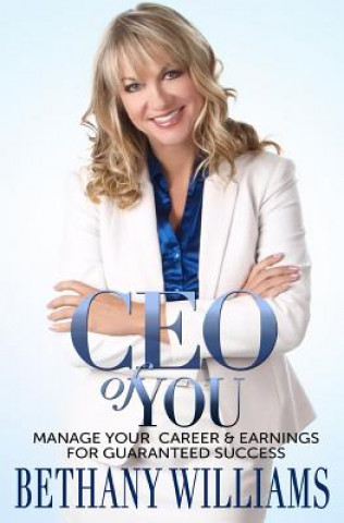 CEO of YOU: Manage Your Career and Earnings for Guaranteed Success