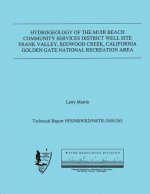 Hydrogeology of the Muir Beach Community Services District Well Site, Frank Valley, Redwood Creek, California Golden Gate National Recreation Area