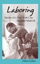 Laboring: Stories of a New York City Hospital Midwife