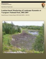 Landsat-based Monitoring of Landscape Dynamics at Voyageurs National Park, 2002-2007