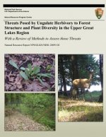 Threats Posed by Ungulate Herbivory to Forest Structure and Plant Diversity in the Upper Great Lakes Region: With a Review of Methods to Assess those