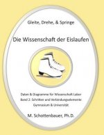 Gleite, Drehe, & Springe: Die Wissenschaft der Eislaufen: Band 2: Daten & Diagramme für Wissenschaft Labor: Schritten und Verbindungselemente