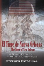 El Tigre de Nueva Orleáns (The Tiger of New Orleans): A Novel from the deMelilla Chronicles